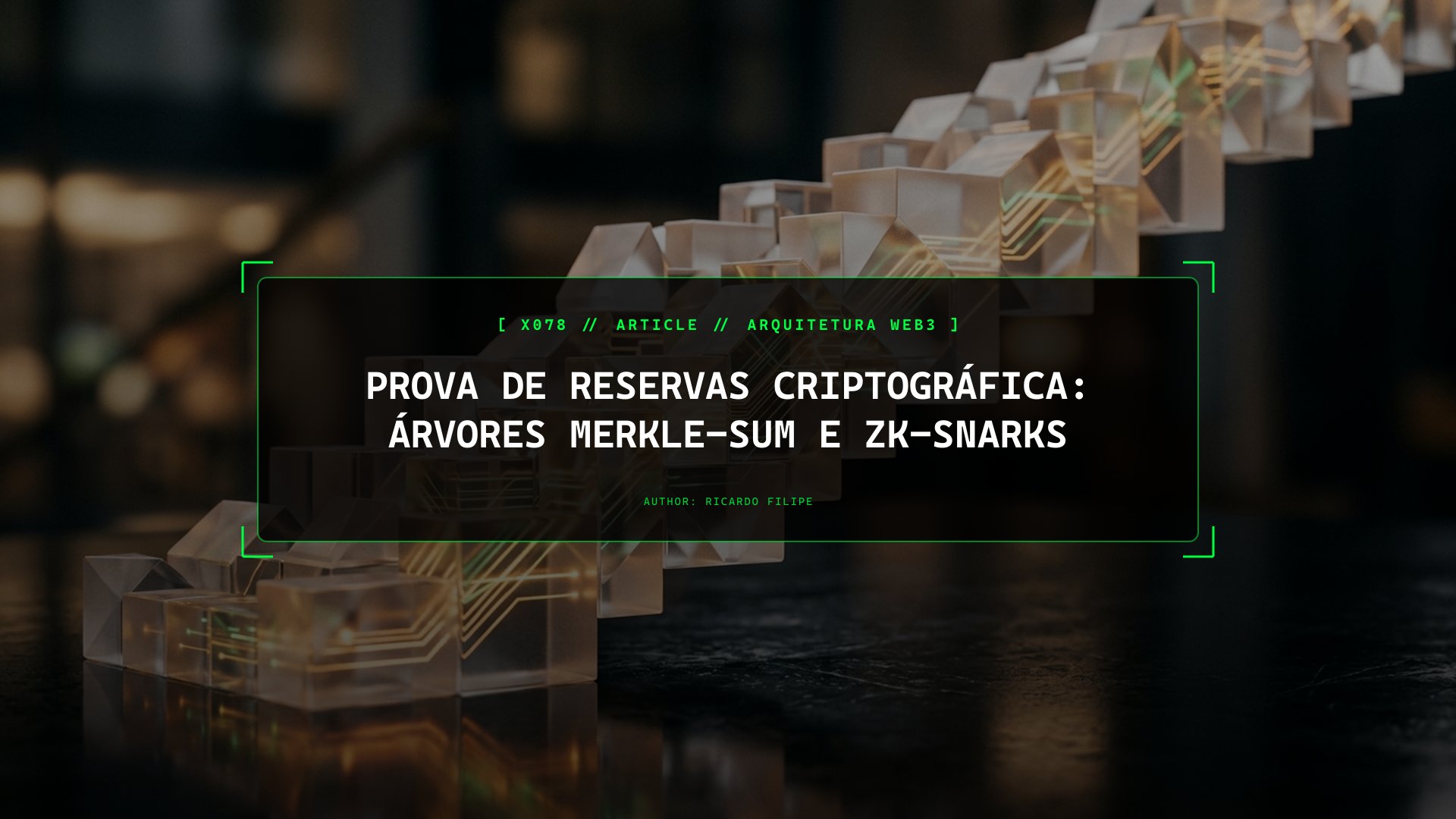 Prova de Reservas Criptográfica: Árvores Merkle-Sum e zk-SNARKs