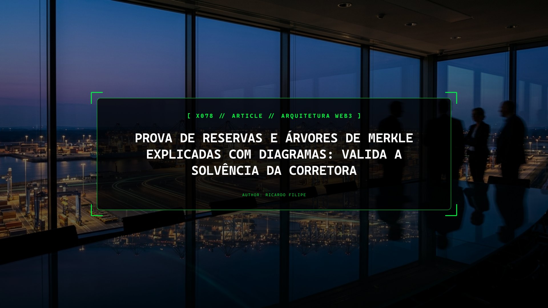 Prova de Reservas e Árvores de Merkle Explicadas na Prática: Valida a Solvência da Corretora