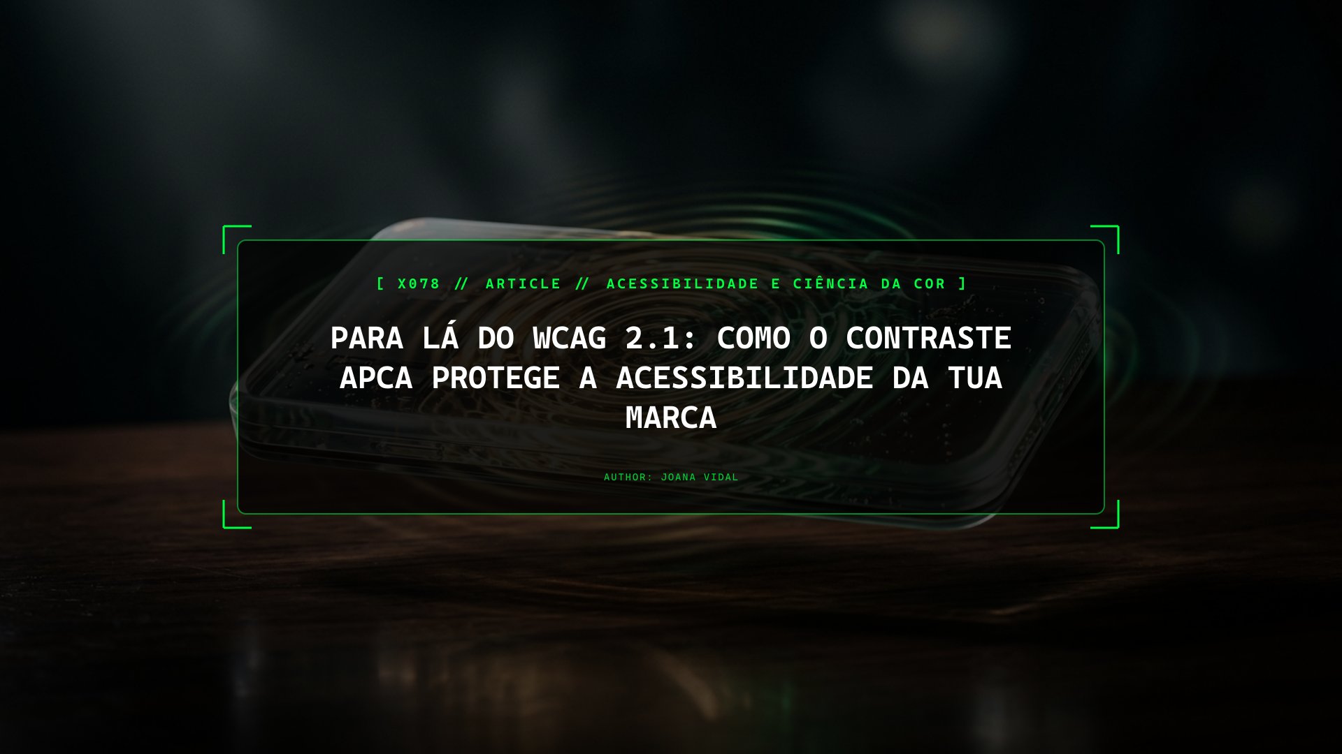 Para Lá do WCAG 2.1: Como o Contraste APCA Protege a Acessibilidade da Tua Marca