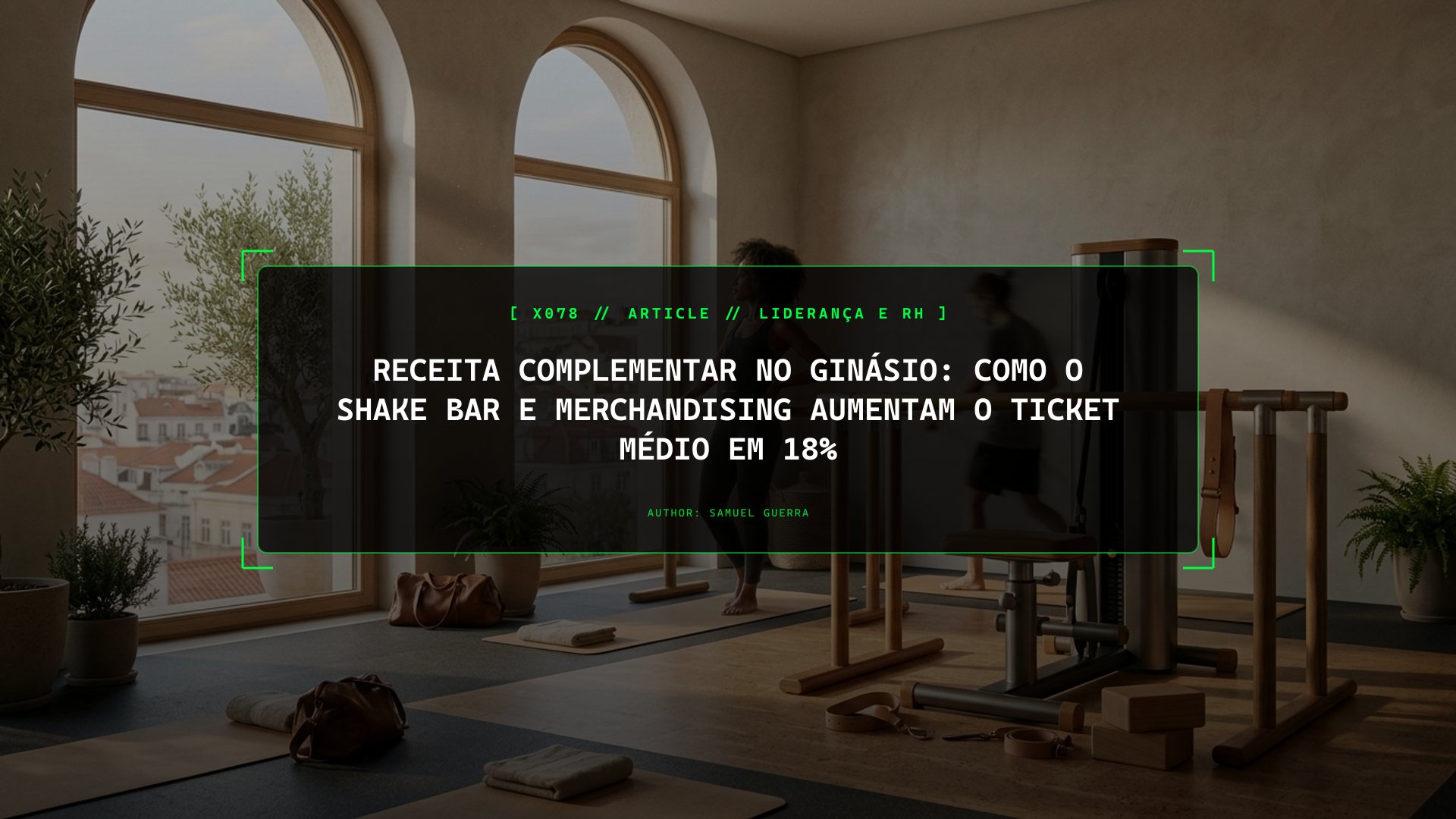 Receita Complementar no Ginásio: Como o Shake Bar e Merchandising Aumentam o Ticket Médio em 18%
