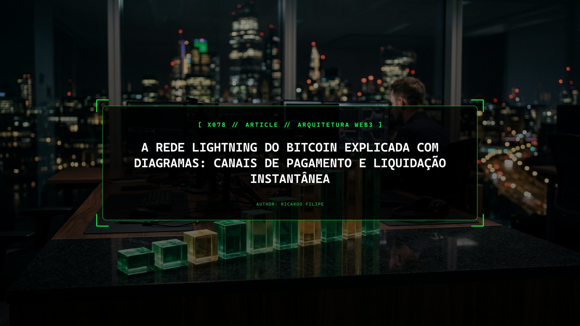 A Rede Lightning do Bitcoin Explicada na Prática: Canais de Pagamento e Liquidação Instantânea