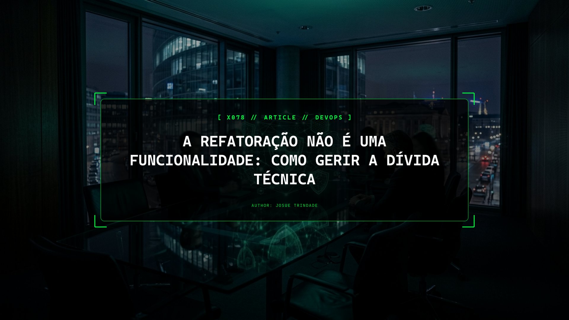 A Refatoração Não é Uma Funcionalidade