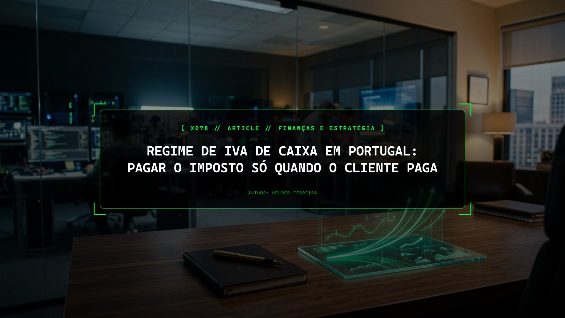 Regime de IVA de Caixa em Portugal: Como Pagar IVA Só Quando o Cliente Paga