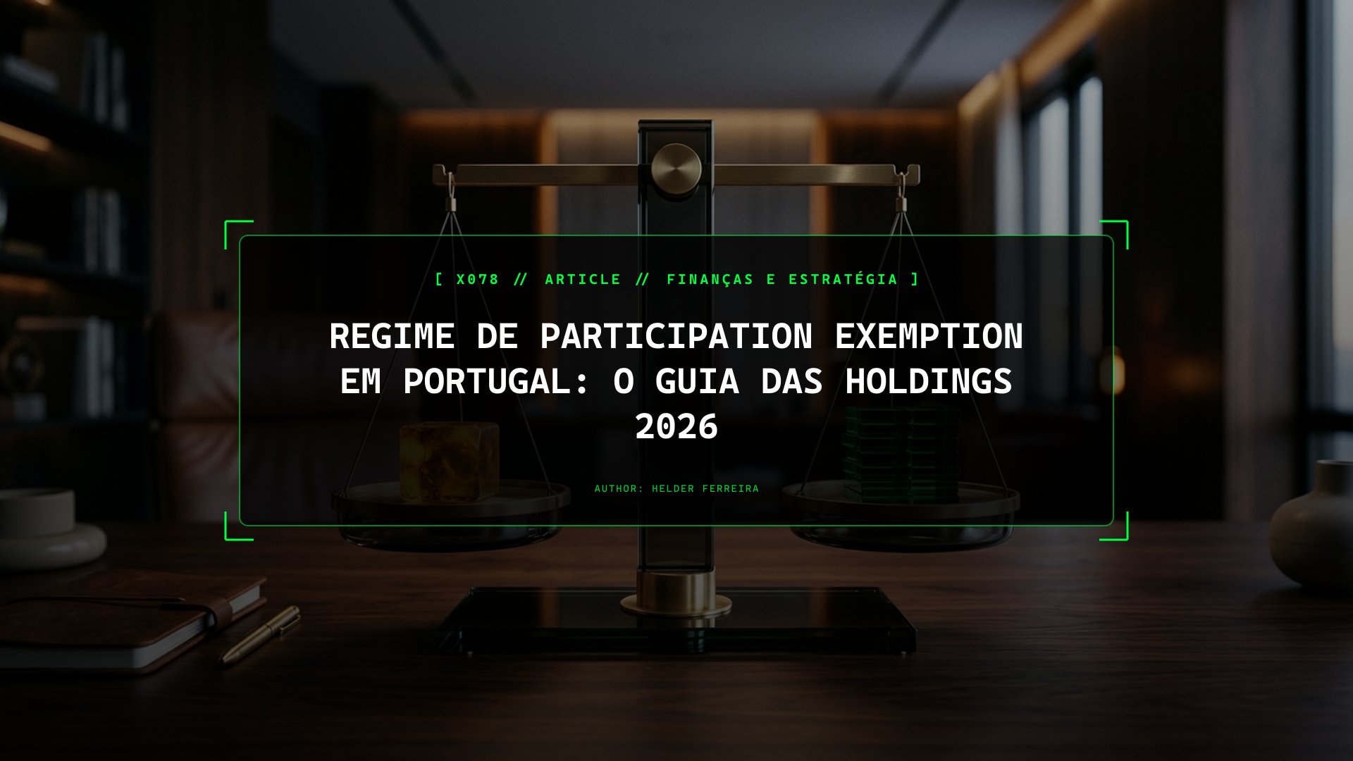 Participation Exemption em Portugal: O Guia de Holdings com Imposto Zero