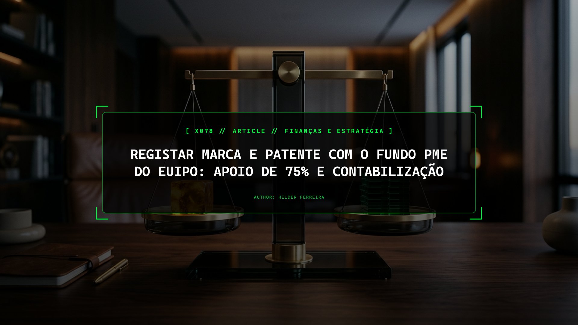 Registo de Marca e Patente com Apoio de 75%: O Guia do Fundo PME e Contabilidade