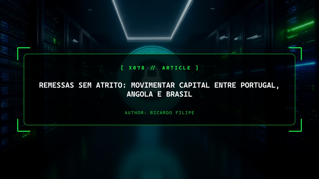 Remessas Sem Atrito: Movimentar Capital Entre Portugal, Angola e Brasil