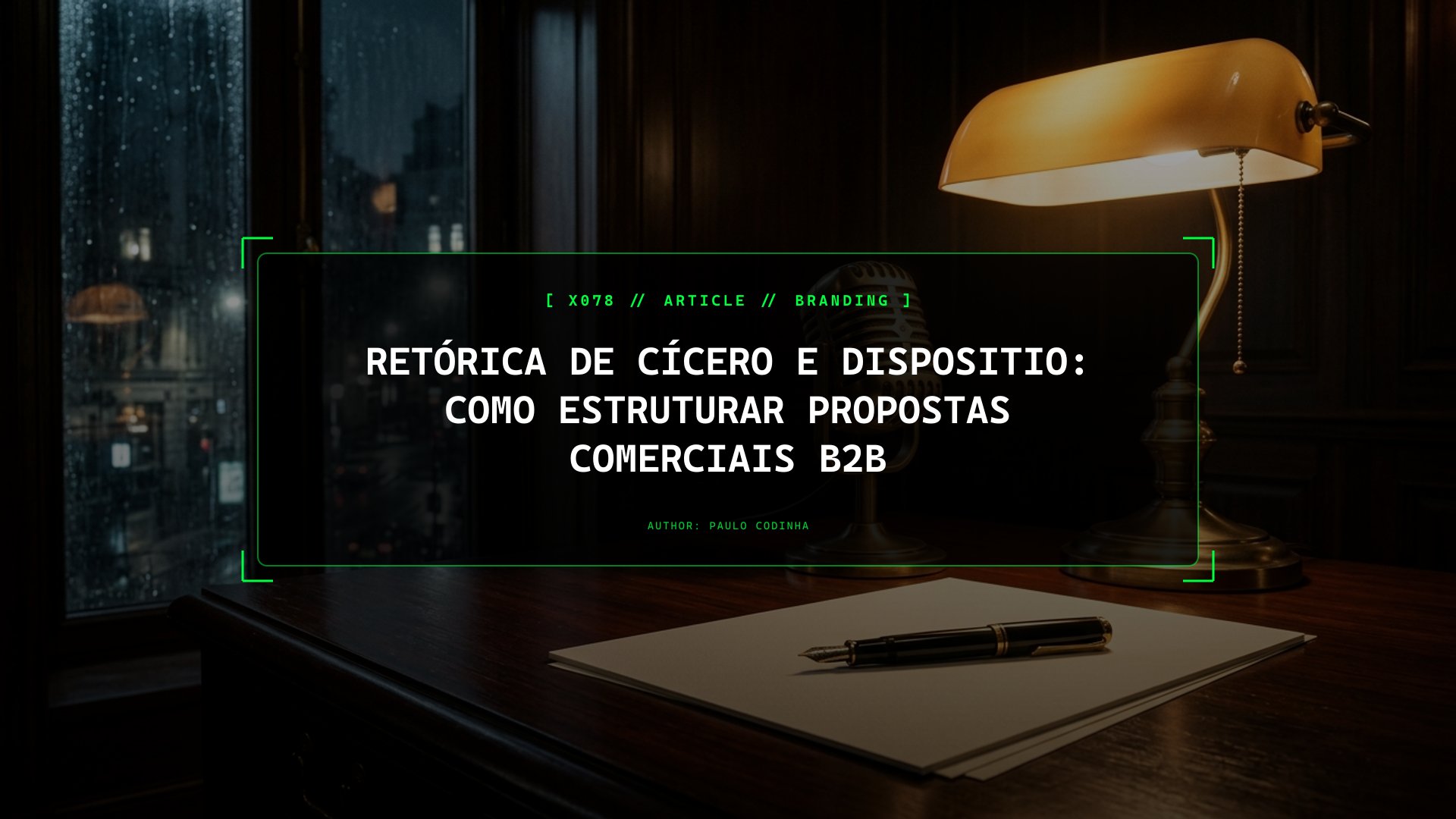 A Retórica de Cícero Aplicada a Propostas B2B: As 6 Etapas da Dispositio Clássica