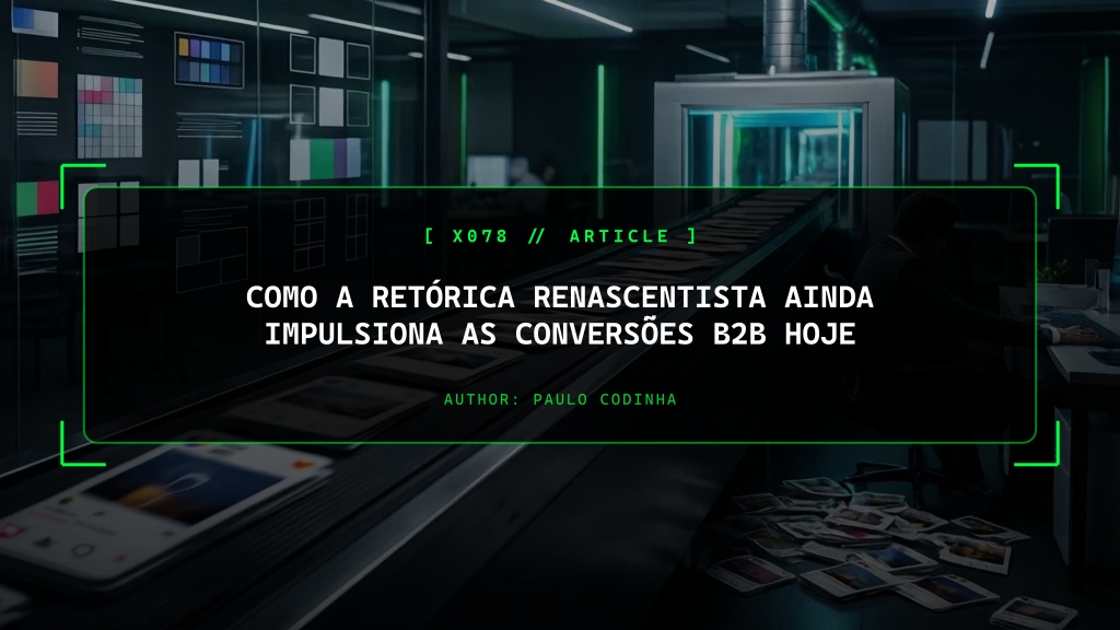 Como a Retórica Renascentista Ainda Impulsiona as Conversões B2B Hoje