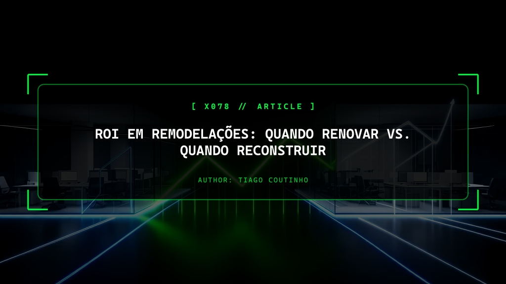 ROI em Remodelações: Quando Renovar vs. Quando Reconstruir
