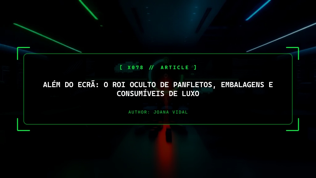 Além do Ecrã: A Matemática Brutal das Embalagens e Consumíveis de Luxo