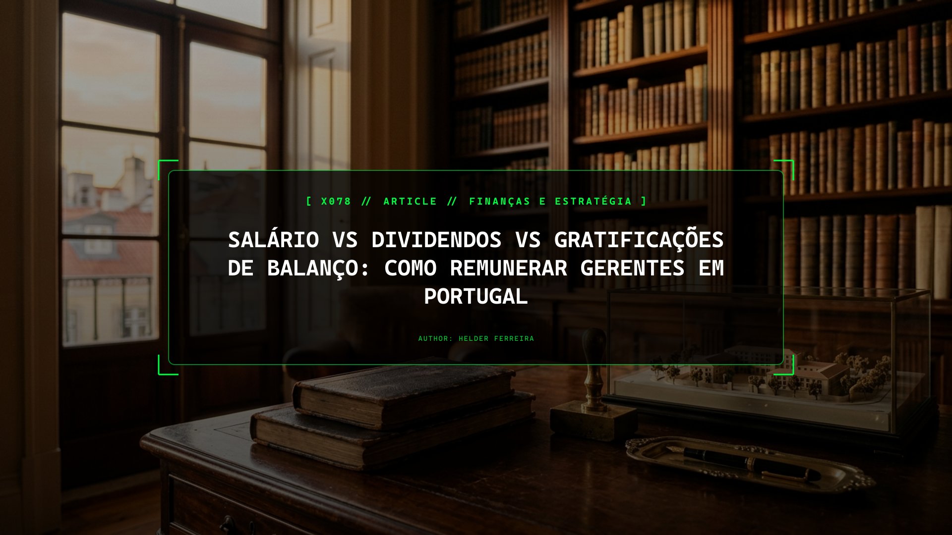 Salário vs Dividendos vs Gratificações de Balanço: Como Remunerar Gerentes em Portugal