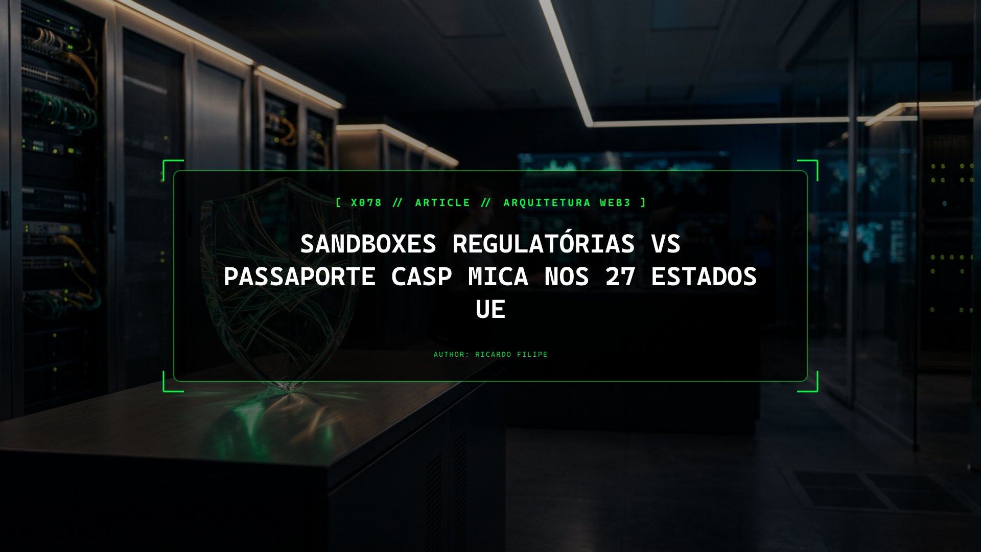 Sandboxes Regulatórias vs Passaporte CASP MiCA nos 27 Estados UE