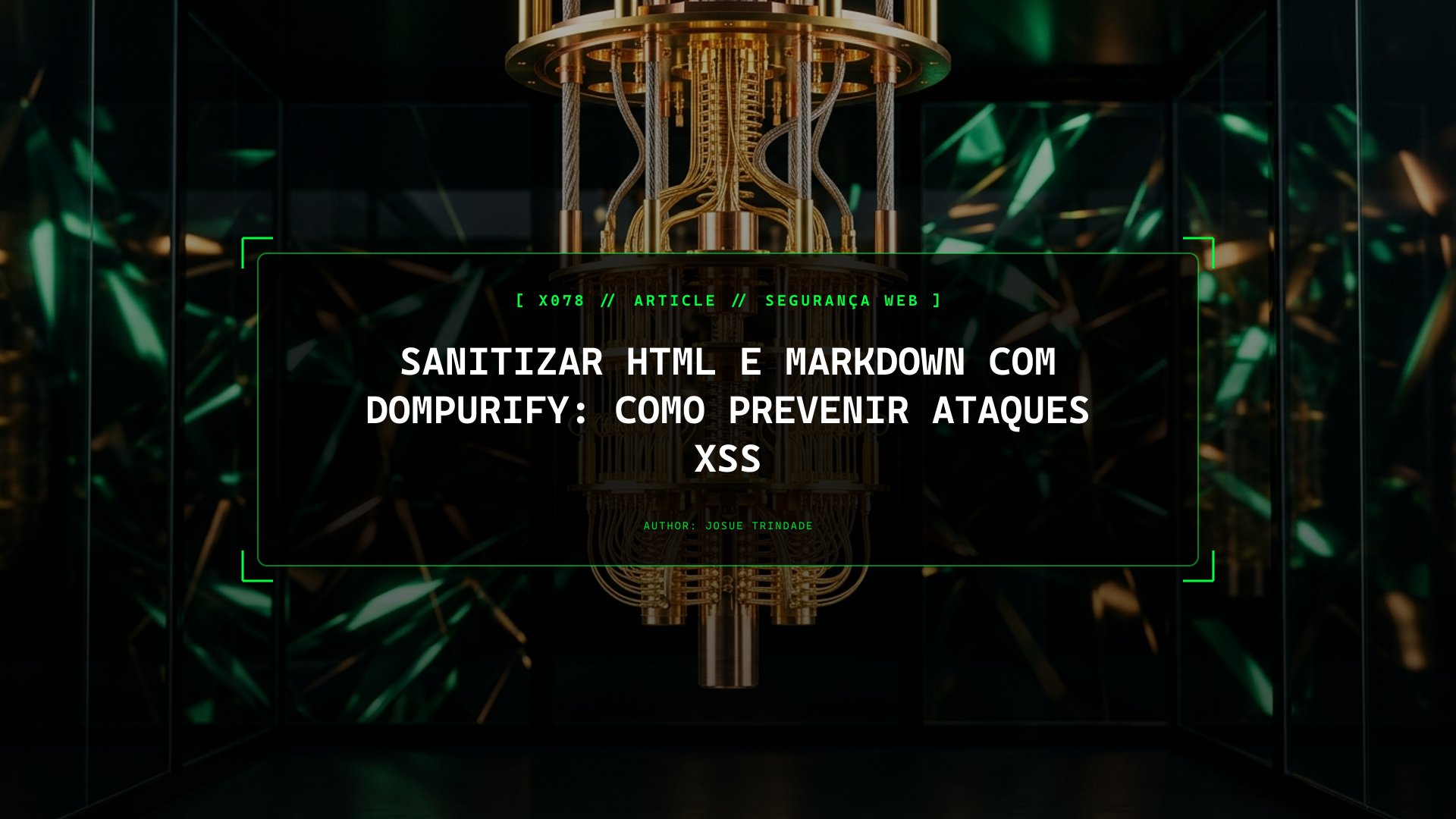 Como Renderizar Markdown com Segurança: Porque o innerHTML Cru é Perigoso e Como o DOMPurify Trava Ataques XSS
