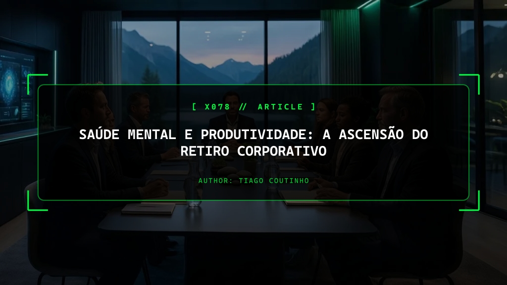 Saúde Mental e Produtividade: A Ascensão do Retiro Corporativo