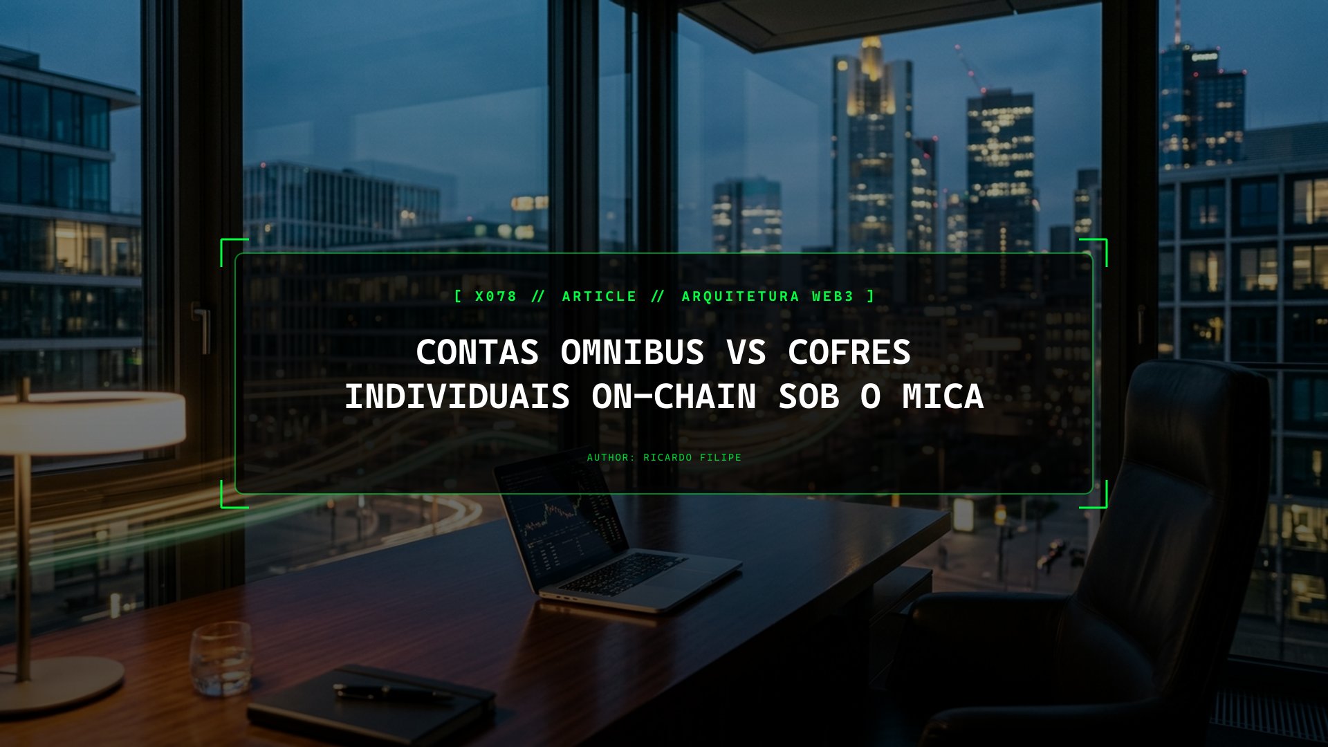 Contas Omnibus vs Cofres Individuais On-Chain sob o MiCA