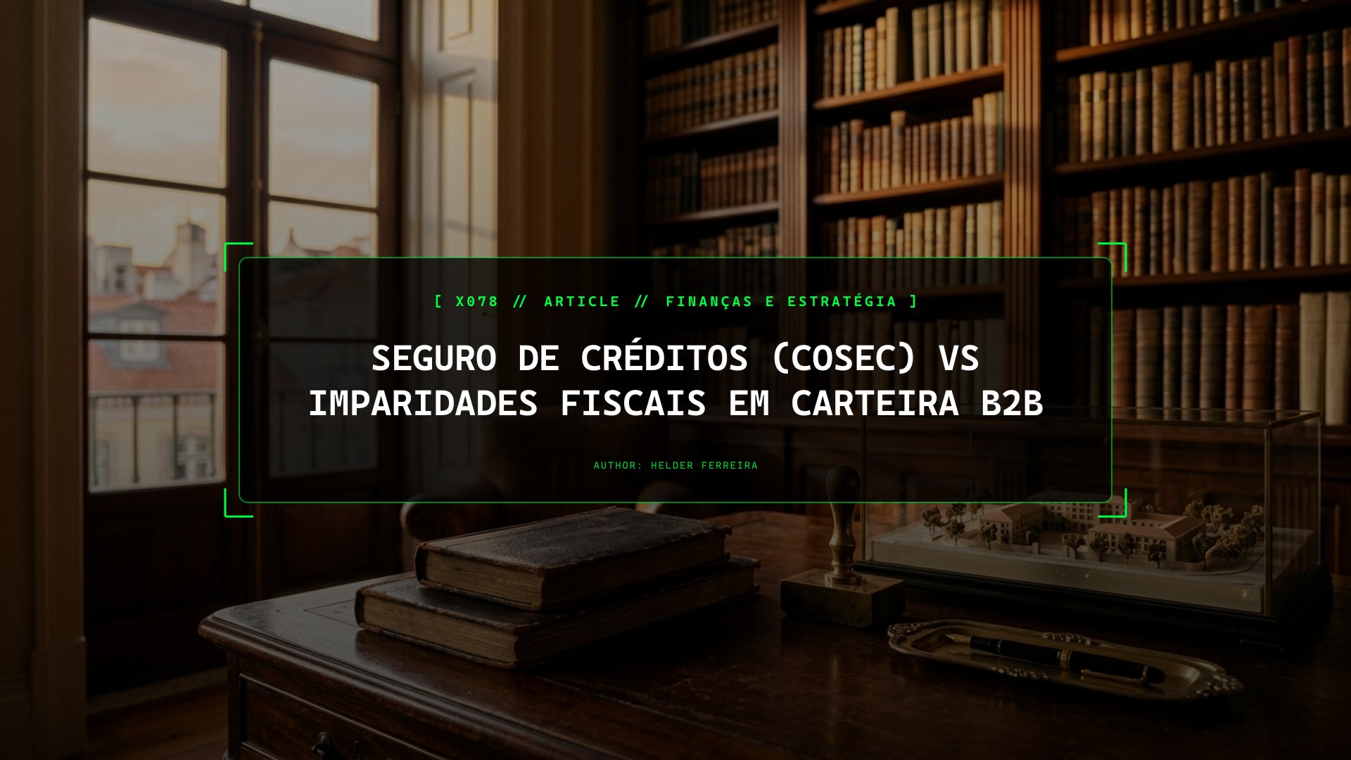 Seguro de Créditos (COSEC) vs Imparidades Fiscais em Carteira B2B