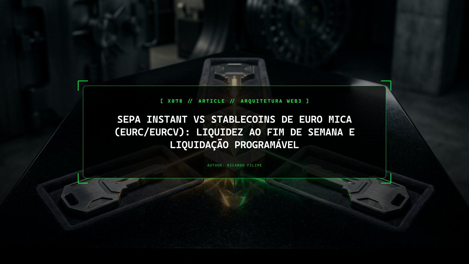 SEPA Instant vs Stablecoins de Euro MiCA (EURC/EURCV): Liquidez ao Fim de Semana e Liquidação Programável