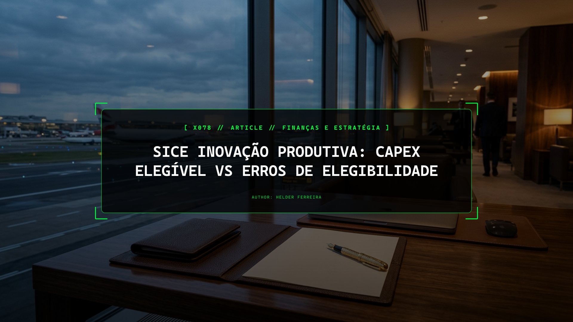SICE Inovação Produtiva: Capex Elegível vs Erros de Elegibilidade