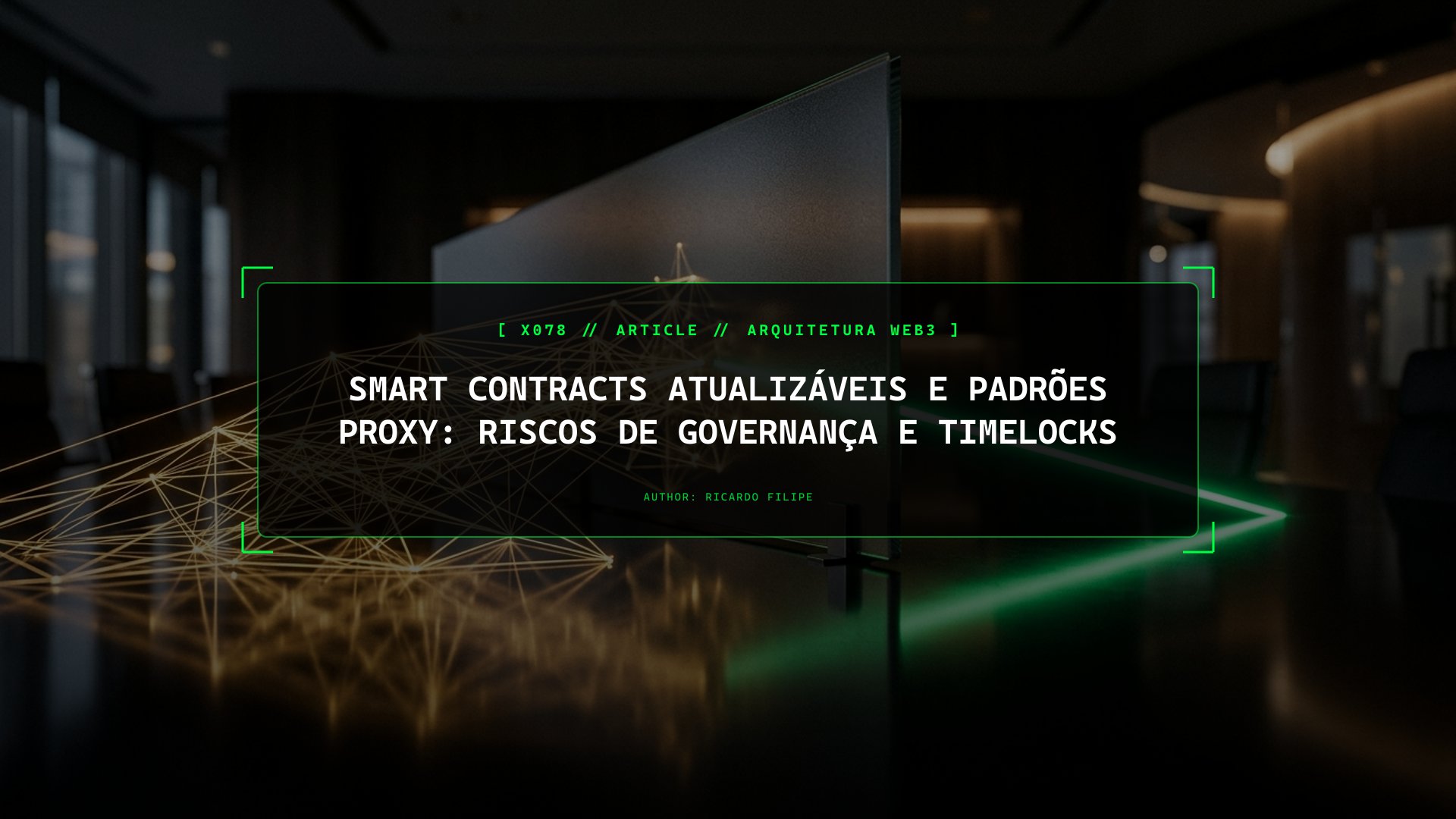 Smart Contracts Atualizáveis e Padrões Proxy: Riscos de Governança e Timelocks