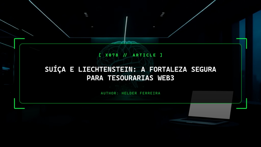 Suíça e Liechtenstein: A Fortaleza Segura para Tesourarias Web3 (ICOs/DAOs)
