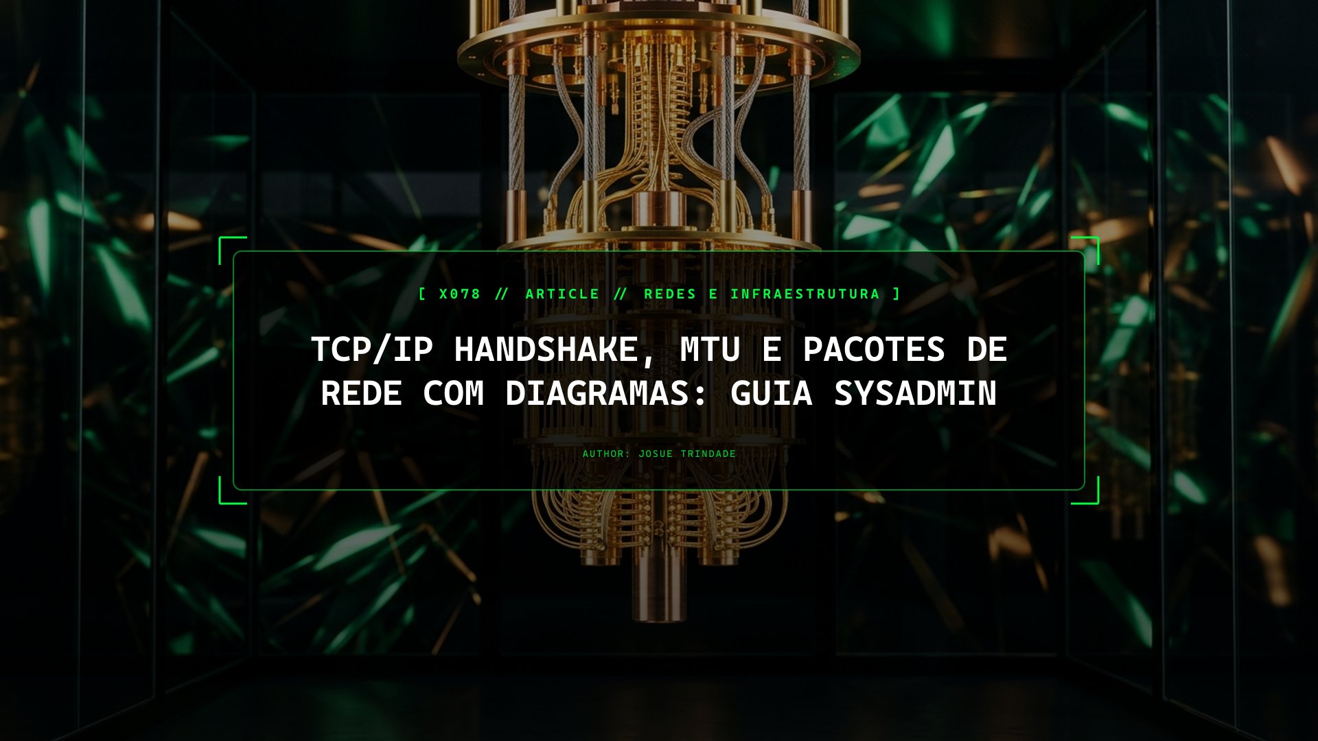 Como os Pacotes Viajam na Internet: Handshake TCP/IP, Fragmentação MTU e Diagnósticos com mtr Explicados
