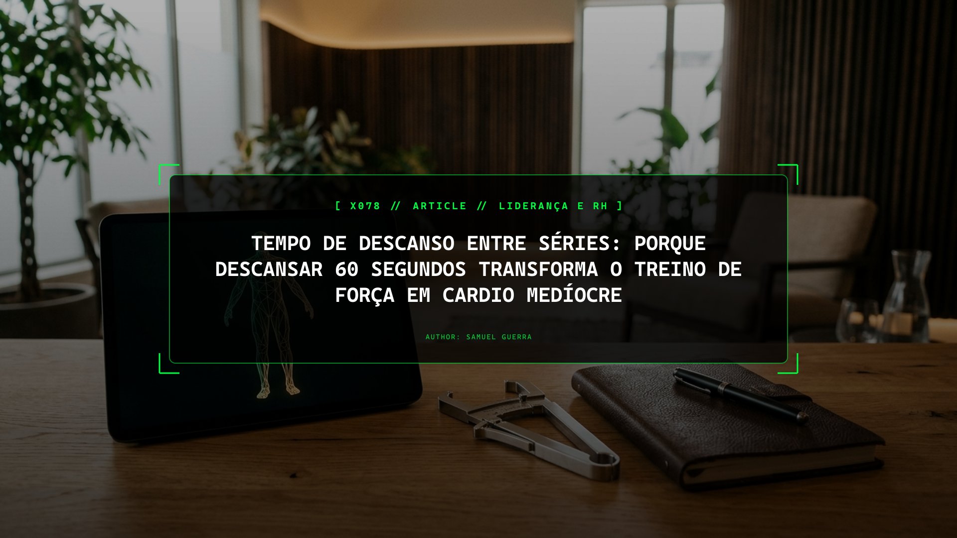 Tempo de Descanso Entre Séries: Porque Descansar 60 Segundos Transforma o Treino de Força em Cardio Medíocre
