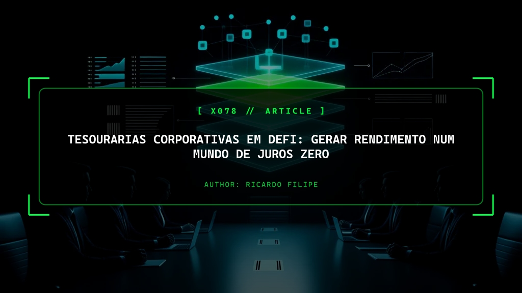 Tesourarias Corporativas em DeFi: Gerar Rendimento Num Mundo de Juros Zero