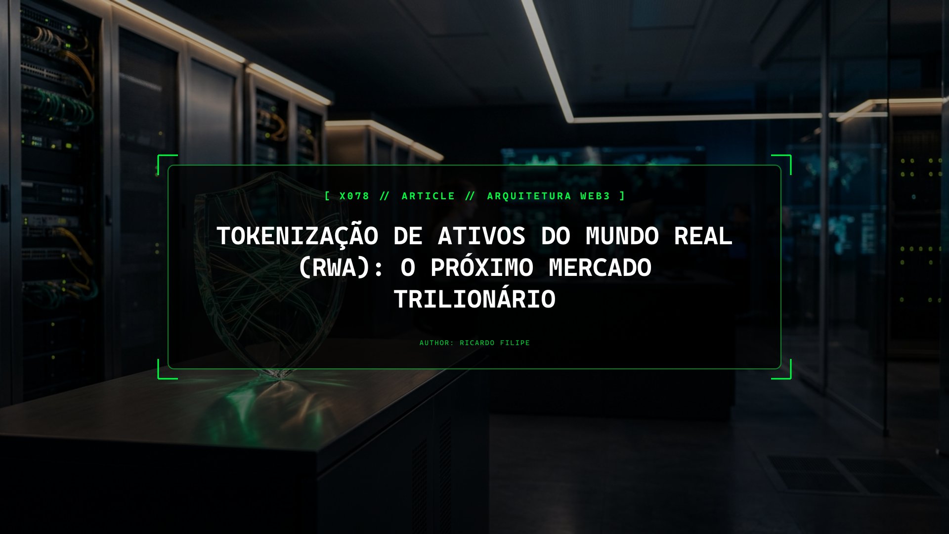Tokenização de Ativos do Mundo Real (RWA): O Próximo Mercado Trilionário