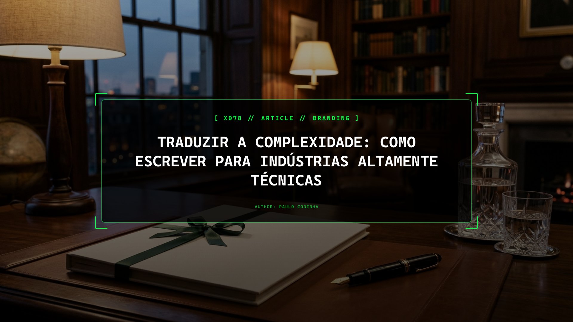 Traduzir a Complexidade: Como Escrever para Indústrias Altamente Técnicas