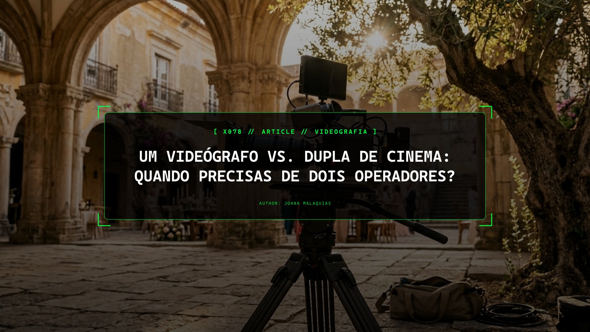 Um Videógrafo vs. Dupla de Cinema: Quando Precisas de Dois Operadores?
