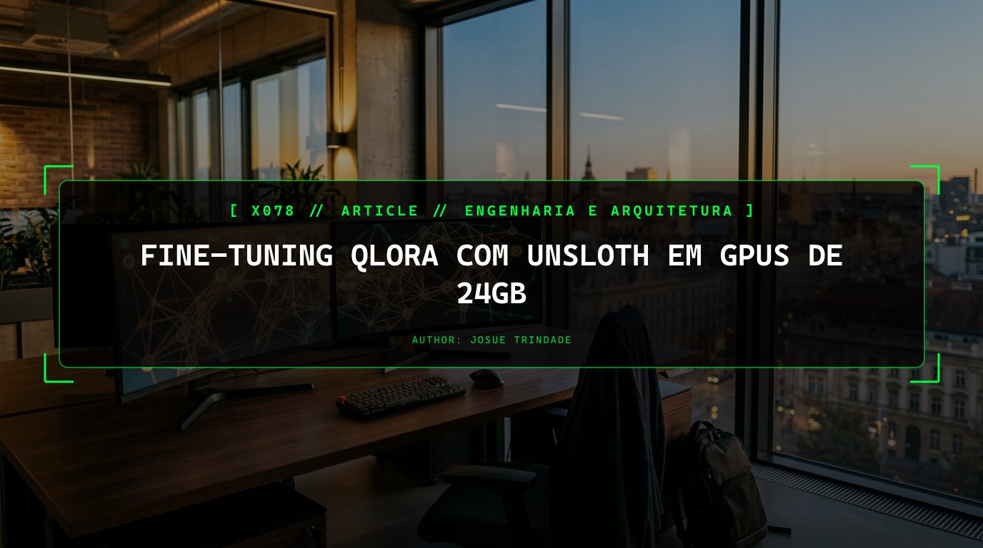 Como Fazer Fine-Tuning de Modelos 8B–32B numa Única GPU de 24GB com Unsloth e Servir Multi-LoRA