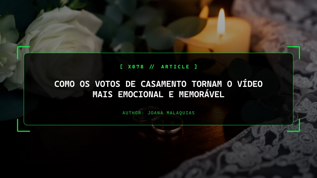 Como os Votos de Casamento Tornam o Vídeo Mais Emocional e Memorável